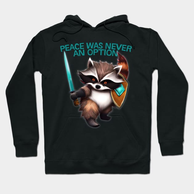 Peace Was Never An Option -- Trash Panda With Sword Hoodie by DankFutura